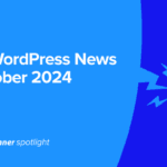 WPBeginner Spotlight October 2024: Top WordPress News, Featuring Drama, New Features, and Major Plugin Updates