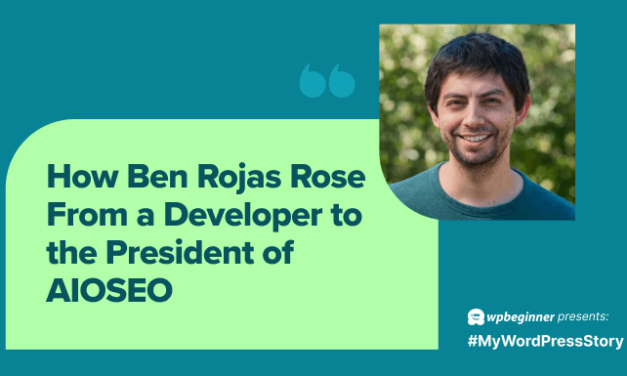 How Ben Rojas Rose From a Developer to the President of AIOSEO