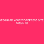 Protect your WordPress site: a guide to monitoring backups and...