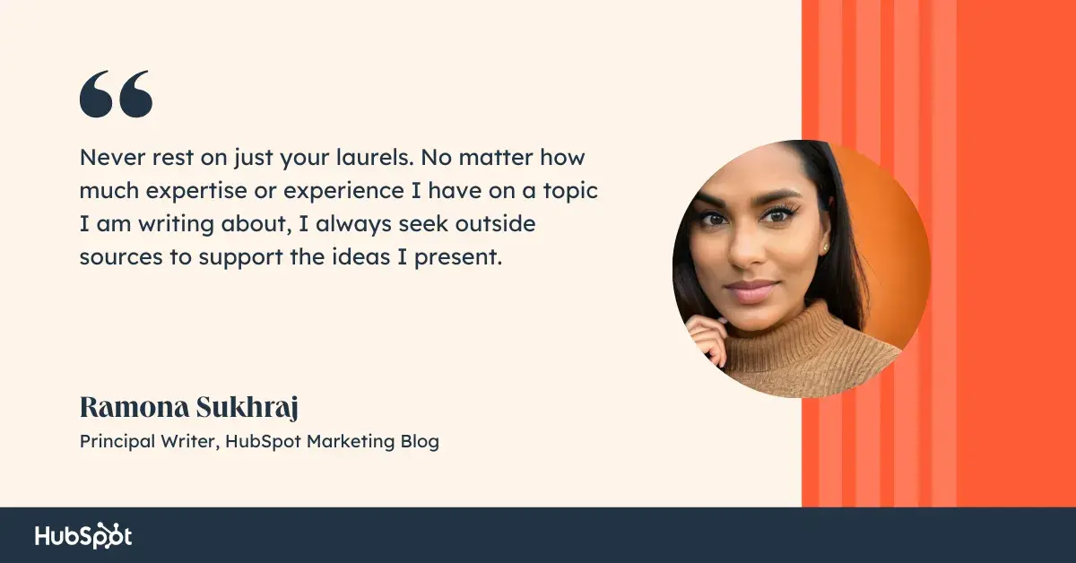 A quote on how to be a better blogger from the Hubspot blogger Ramona Sukhraj