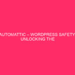 Automotic - WordPress Safety: unlock the secrets and techniques of Automotic in ...