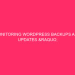 Backup monitoring and WordPress updates »Keep your WordPress Providence ...