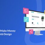 How To Make Money From Web Design In 2025