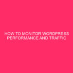 How To Monitor WordPress Performance And Traffic | Level Up...