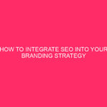 How to integrate SEO into your branding / SEO strategy ...