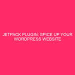 Jetpack Plugin: Spice up your WordPress website online with Powerhouse options and…