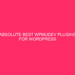 The best absolute wpmudev plugins for optimization of WordPress ~ Turbo Charging Your WordPress ...