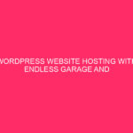 WordPress Website Hosting with Endless Garage and Bandwidth: Unlocking the Energy...