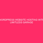 WordPress Website hosting With Limitless Garage And Bandwidth ~ Limitless Garage…