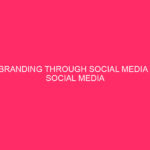 Branding through social media / Social Media Branding: a turning point...