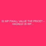 Is WP Fixall the price value? - Hacked! It's wp ...