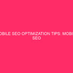 Mobile SEO Optimization Tips: Mobile SEO Optimization Tips for...