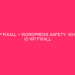 WP Fixall ~ WordPress Safety: What is WP Fixall and ...