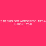 Web Design for WordPress: suggestions and tricks ~ Web Design ...